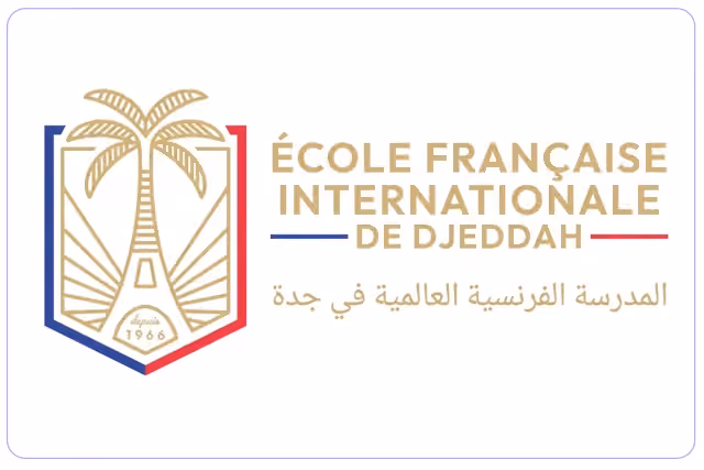 ÉCOLE FRANCAISE INTERNATIONALE DE DJEDDAH ÉCOLE FRANCAISE INTERNATIONALE DE DJEDDAH